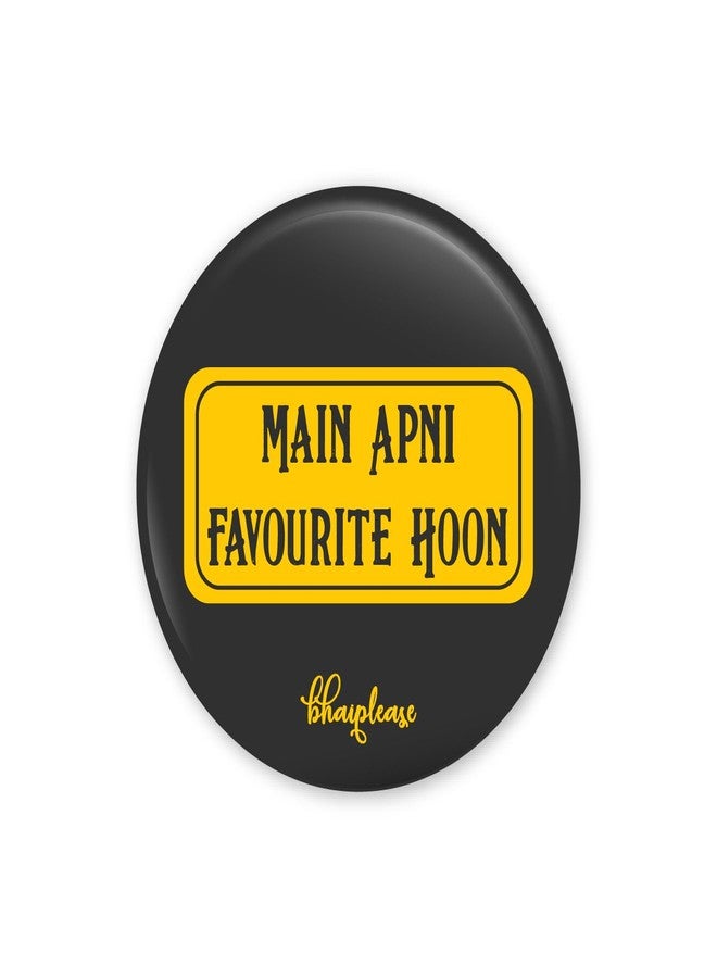 Bhai Please Main Apni Favourite Hoon Pin Badges | 44mm Round Shaped Pin- Badge | Pin-Back Button Badge | Gift for Birthday, Events (Pack of 10) - Image 1